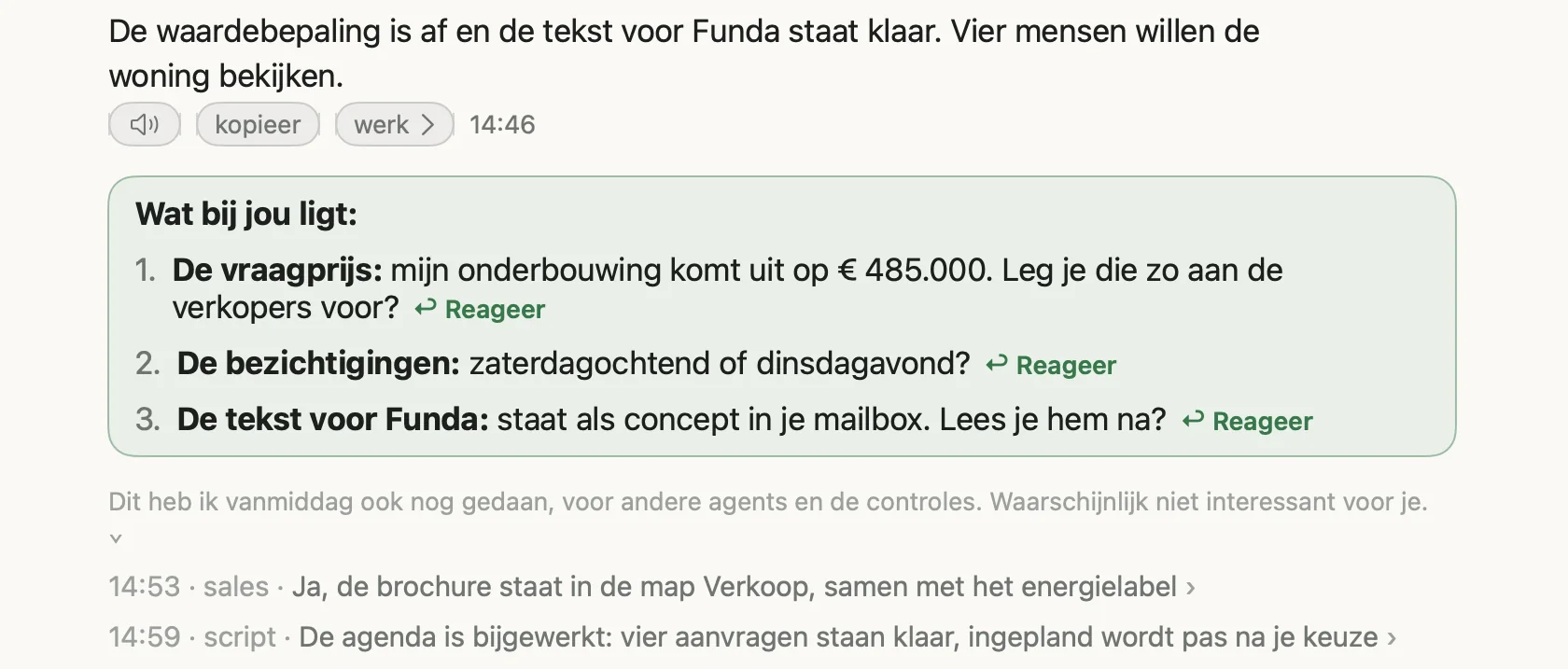 De grijze regel onder het groene blok, opengeklapt: per keer de tijd, wie erom vroeg en de eerste zin van wat de agent schreef.